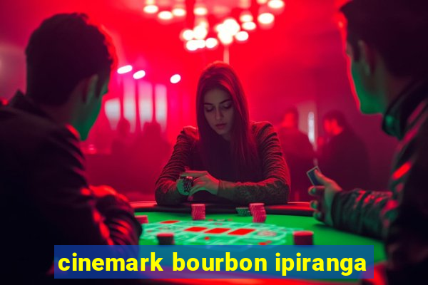 cinemark bourbon ipiranga